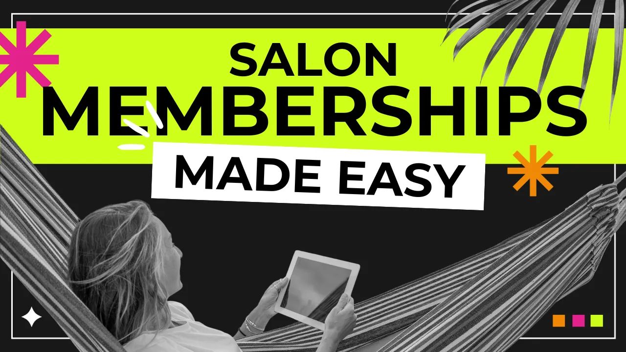 Salon Memberships Made Easy